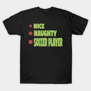 Nice Naughty Soccer Player T-Shirt